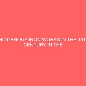 indigenous iron works in the 19th century in the benin city 81141