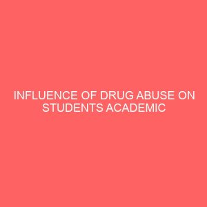 influence of drug abuse on students academic performance 47448