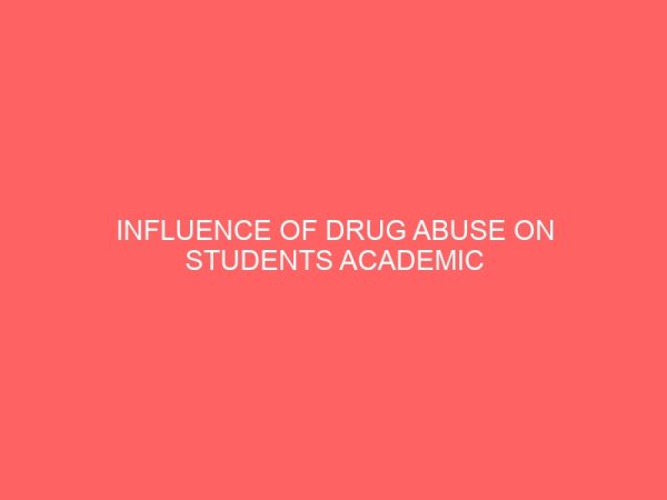 influence of drug abuse on students academic performance 47448