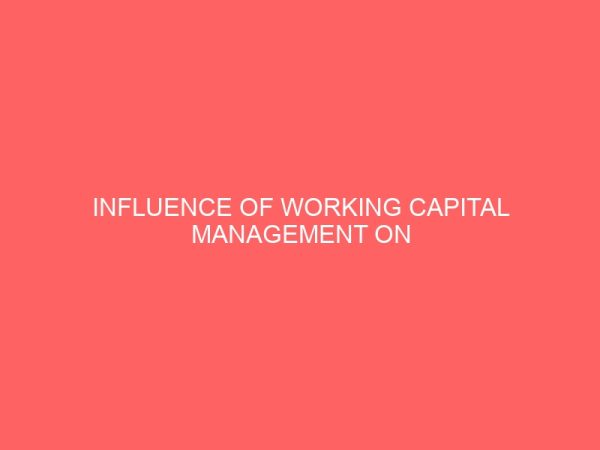influence of working capital management on profitability of companies issue challenges and strategies 64138