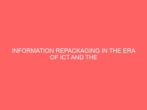 information repackaging in the era of ict and the challenges facing catalogers and classifiers in academic libraries 44157