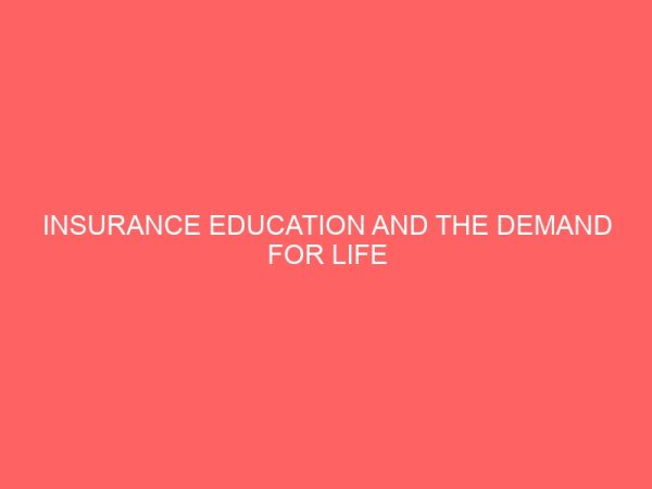 insurance education and the demand for life insurance in nigeria 79975