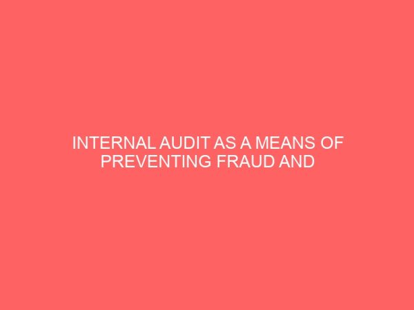 internal audit as a means of preventing fraud and irregularities in government hospitals 72334