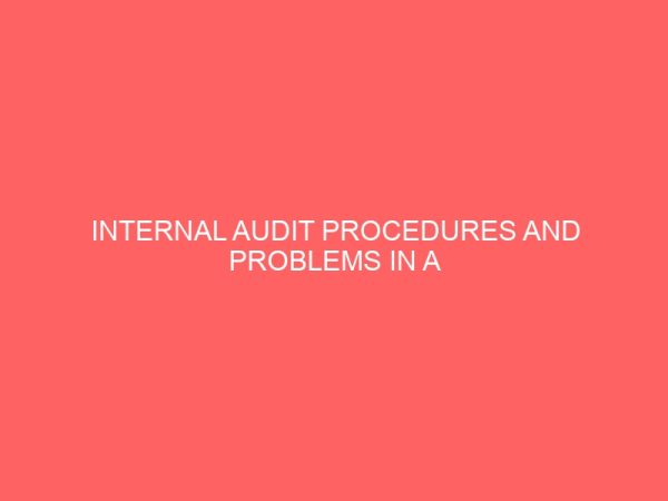 internal audit procedures and problems in a banking institution 55397