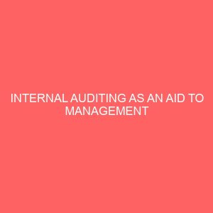 internal auditing as an aid to management 57917