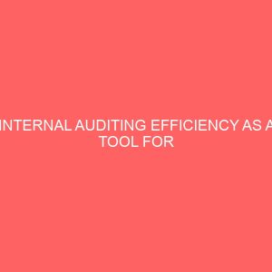 internal auditing efficiency as a tool for improving companys performance 55499