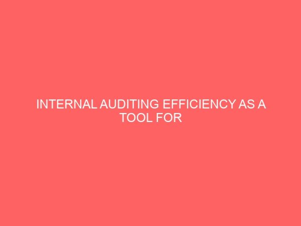 internal auditing efficiency as a tool for improving companys performance 55499