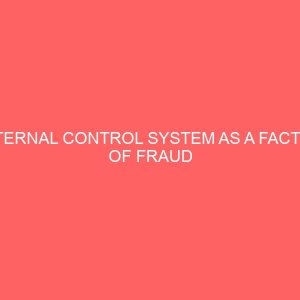 internal control system as a factor of fraud prevention in nigeria financial institution 56141
