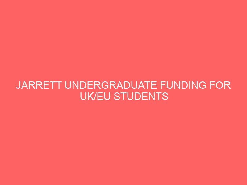 jarrett undergraduate funding for uk eu students in physics 2021 50835