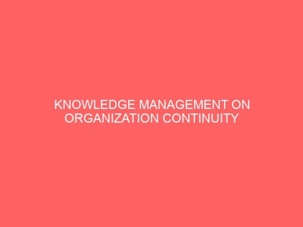 knowledge management on organization continuity 83667