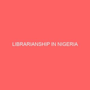 librarianship in nigeria 44416