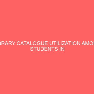 library catalogue utilization among students in academic libraries a case study of federal polytechnic idah library 44350