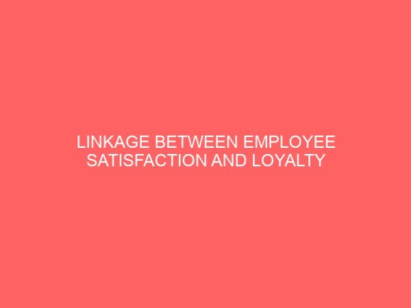 linkage between employee satisfaction and loyalty to the hotel industry 83794