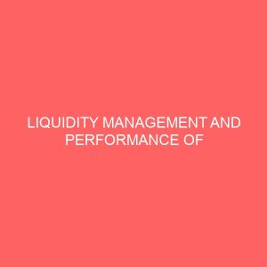 liquidity management and performance of manufacturing companies 58459