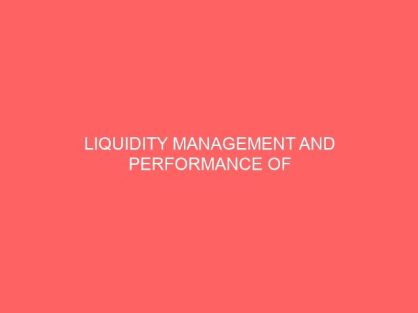 liquidity management and performance of manufacturing companies 58459