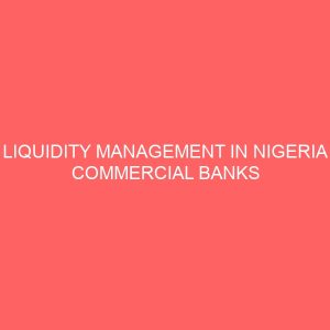 liquidity management in nigeria commercial banks 61955