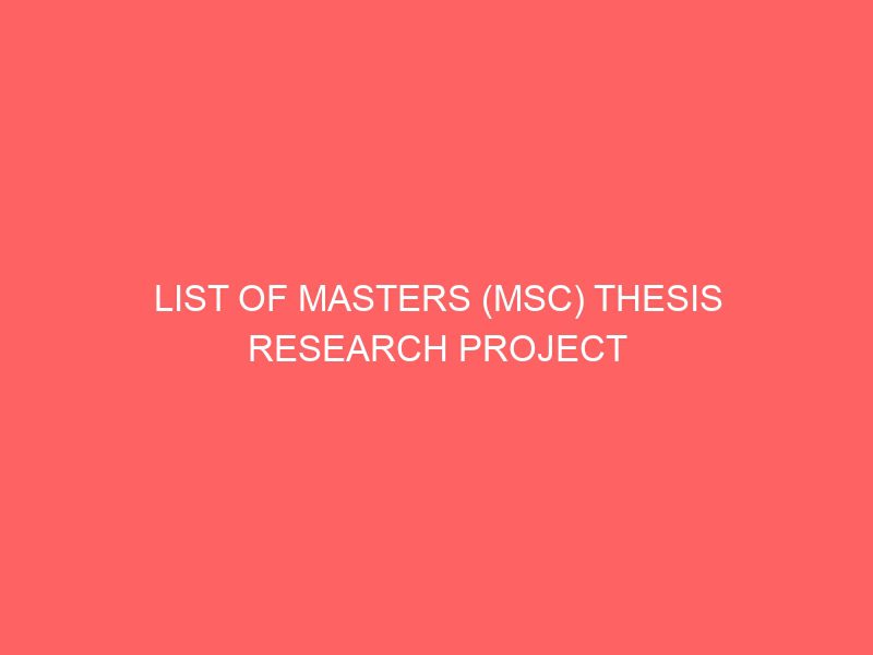 list of masters msc thesis research project topics in nigeria pdf doc free thesis ideas and research materials 68017