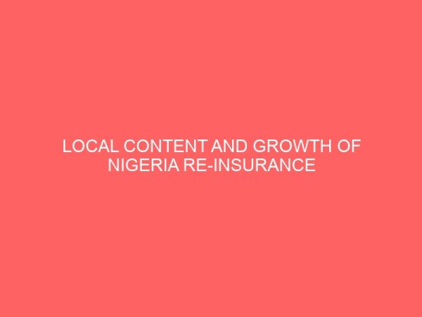 local content and growth of nigeria re insurance an overview 80001
