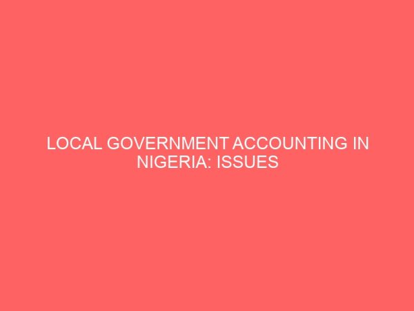 local government accounting in nigeria issues problems and prospects 61869