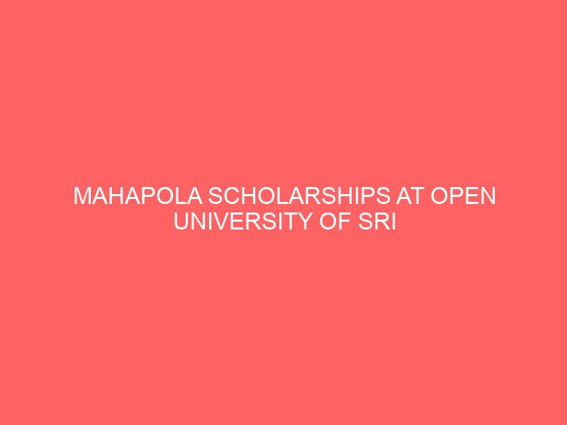 mahapola scholarships at open university of sri lanka 51234
