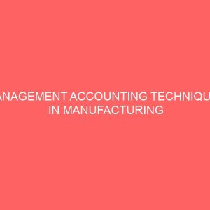 management accounting techniques in manufacturing industries 58657