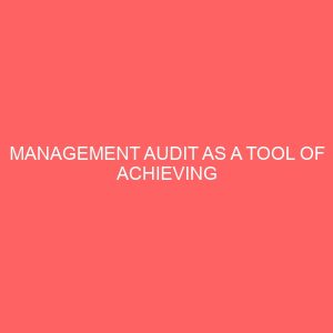 management audit as a tool of achieving organizational objective 63993