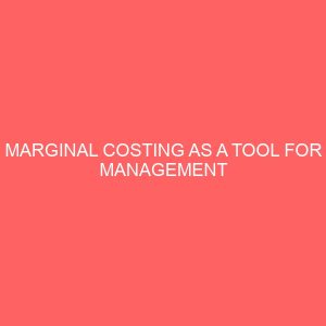 marginal costing as a tool for management decision making 61569