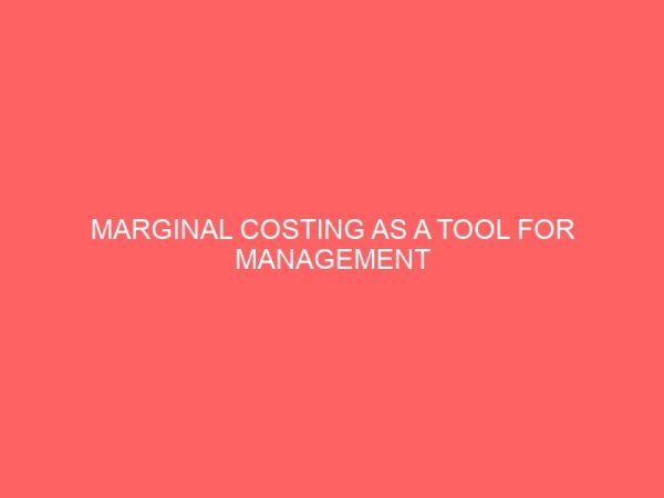 marginal costing as a tool for management decision making 61569