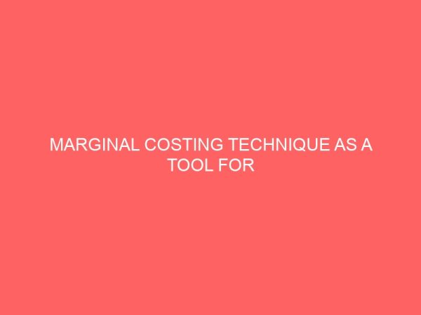 marginal costing technique as a tool for management decision making 59163