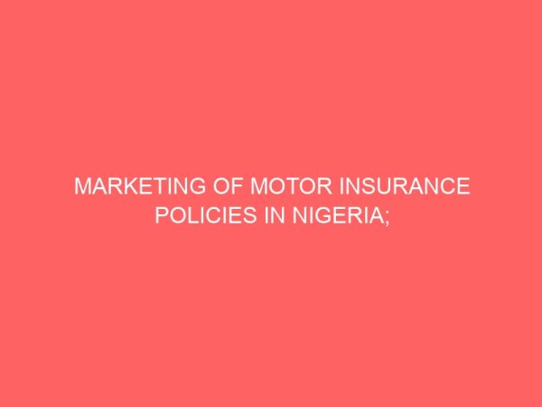 marketing of motor insurance policies in nigeria problems and prospects 2 80652