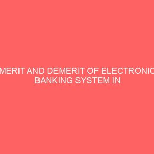 merit and demerit of electronic banking system in nigeria 61952