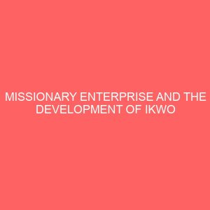 missionary enterprise and the development of ikwo economy an appraisal of the norwegian church agriculture project norcap 45383