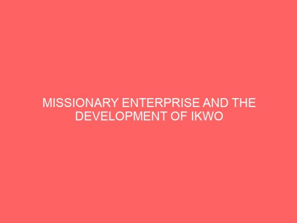 missionary enterprise and the development of ikwo economy an appraisal of the norwegian church agriculture project norcap 45383