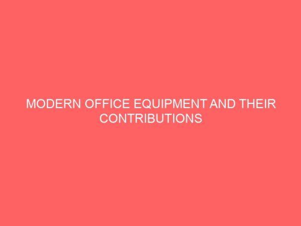 modern office equipment and their contributions to the success of a business organization 64754