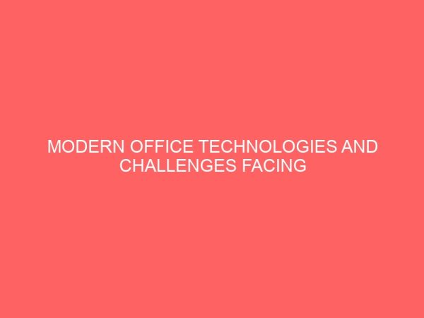 modern office technologies and challenges facing secretaries in edo north secretaries 62137