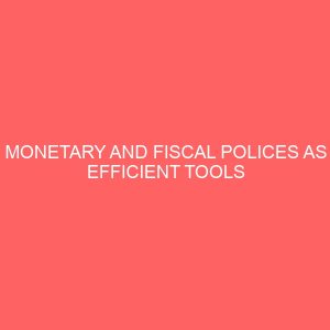 monetary and fiscal polices as efficient tools for economic stability with specific to central bank of nigeria 59001