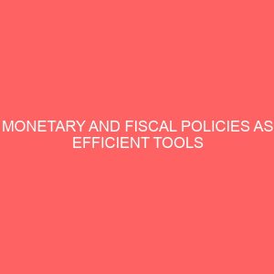 monetary and fiscal policies as efficient tools for economic stability with specific to central bank of nigeria 59478