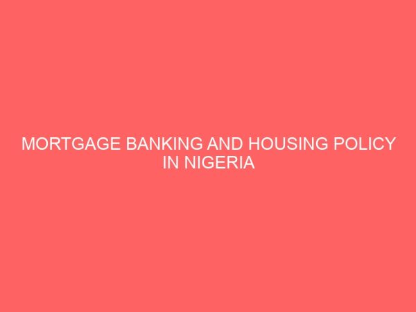 mortgage banking and housing policy in nigeria 58701