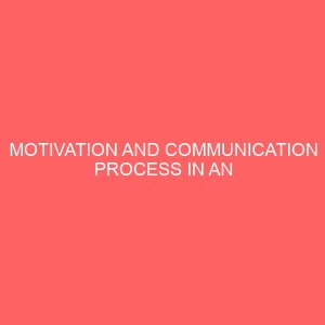 motivation and communication process in an organization 62418
