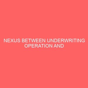 nexus between underwriting operation and financial performance of non life insurance companies in nigeria 79635