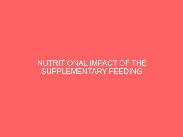 nutritional impact of the supplementary feeding programme on children in rural gboko 51513