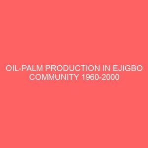 oil palm production in ejigbo community 1960 2000 81139