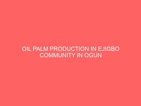 oil palm production in ejigbo community in ogun state 1960 2000 81045