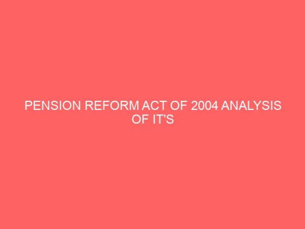 pension reform act of 2004 analysis of its impact on nigerian workers 2 80833