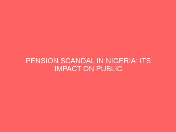 pension scandal in nigeria its impact on public fund management 2 61825