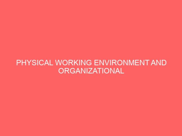 physical working environment and organizational performance 84057