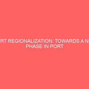 port regionalization towards a new phase in port development in lagos nigeria 78687