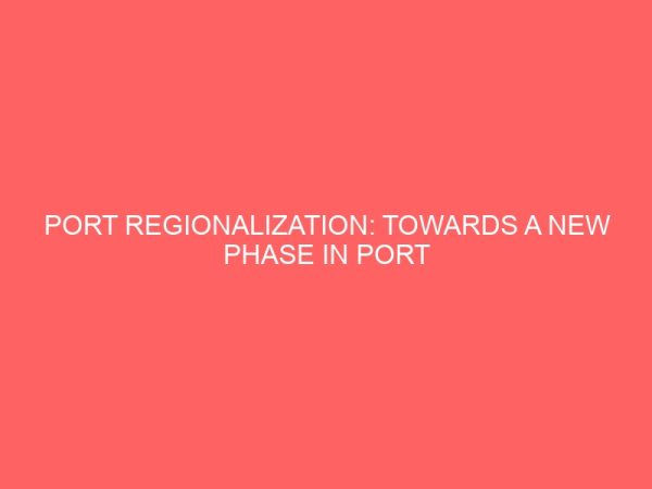 port regionalization towards a new phase in port development in lagos nigeria 78687