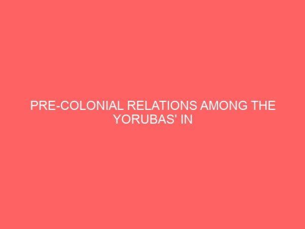 pre colonial relations among the yorubas in nigeria 80990