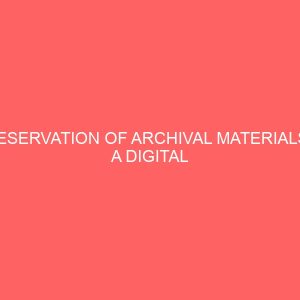 preservation of archival materials in a digital age a case study of owerri archival 44239